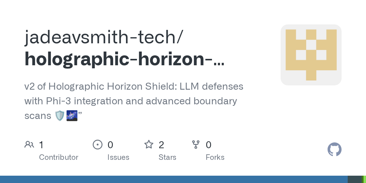 🛡 ارتقای امنیت مدل‌های زبانی با نسخه جدید Holographic Horizon Shield! 🤖