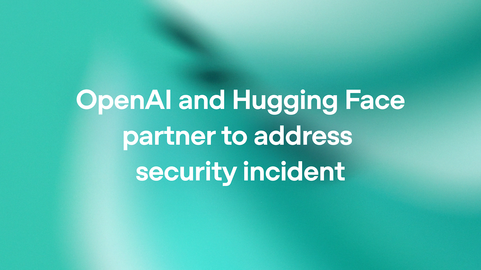 🛡 همکاری بزرگ برای امنیت؛ OpenAI و Hugging Face متحد شدند!